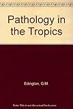 Pathology in the tropics