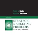 Strategic Marketing Problems: Cases and Comments (12th Edition)