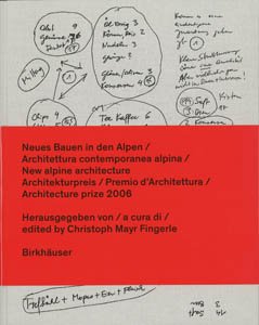 Neues Bauen in den Alpen / Architettura contemporanea alpina / New alpine architecture (German, Italian and English Edition)