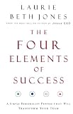 The Four Elements of Success: A Simple Personality Profile that will Transform Your Team