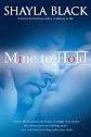 Mine to HoldMINE TO HOLD by Black, Shayla (Author) on Jun-05-2012 Paperback
