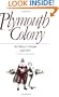Plymouth Colony:  Its History and People
