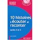 10 Histoires � �couter et raconter : Cycles 2 et 3 (1CD audio)