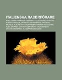 Italienska racerförare: Nino Farina, Giancarlo Fisichella, Riccardo Patrese, Alberto Ascari, Jarno Trulli, Gabriele Tarquini, Michele Alboreto (Swedish Edition)
