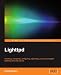 Lighttpd: Installing, Compiling, Configuring, Optimizing,and Securing This Lightning-fast Web Server