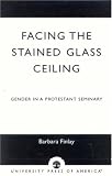 Facing the Stained Glass Ceiling: Gender in a Protestant Seminary