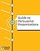 HBR Guide to Persuasive Presentations
