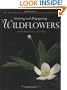Wildflowers: A Guide to Growing and Propagating Native Flowers of North America (The New England Wild Flower Society)