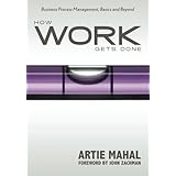 How Work Gets Done: Business Process Management, Basics and Beyond