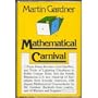Mathematical Carnival: From Penny Puzzles, Card Shuffles and Tricks of Lightning Calculators to Roller Coaster Rides into the Fourth Dimension