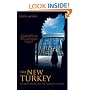 The New Turkey: The Quiet Revolution on the Edge of Europe