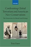 Confronting Global Terrorism and American Neo-conservatism: The Framework of a Liberal Grand Strategy (Collected Courses of the Academy of European Law)