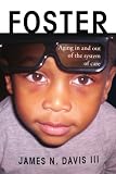 Foster: Aging in and out of the system of care