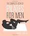 The Complete Book of Pilates for Men