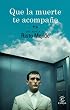 Que la muerte te acompa�e (Narrativa Espasa)