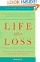 Life After Loss: A Practical Guide To Renewing Your Life After Experiencing Major Loss (4th Edition)