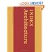 INDEX Architecture: A Columbia Architecture Book (D, Columbia Documents of Architecture and Theory)