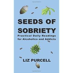 Seeds of Sobriety: Practical Daily Readings for Alcoholics and Addicts