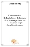 Cheminements de la cha�ne et de la trame dans le tissage d'une vie