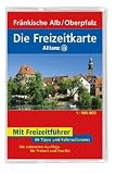 Die Freizeitkarte Allianz Fr&auml;nkische Alb / Oberpfalz 1 : 100 000: 66 Tipps und Fahrradtouren - Die sch&ouml;nsten Ausfl&uuml;ge f&uuml;r Freizeit und Familie - Mairdumont