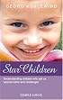 Star Children: Understanding Children Who Set Us  Special Tasks And Challenges