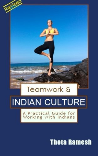 Teamwork & Indian Culture: A Practical Guide for Working with Indians