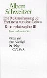 Image de Werke aus dem Nachlaß. Die Weltanschauung der Ehrfurcht vor dem Leben: Kulturphilosophie III