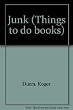 Things to do with junk