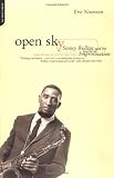 Open Sky: Sonny Rollins And His World Of Improvisation