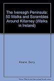 The Iveragh Peninsula : 50 walks and scrambles around Killarney
