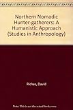 Northern nomadic hunter-gatherers : a humanistic approach
