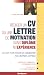 Rédiger un CV ou une lettre de motivation sans diplôme ni expérience Rédiger un CV ou une lettre de motivation sans diplôme ni expérience