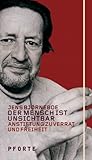 Der Mensch ist unsichtbar. Anstiftung zu Verrat und Freiheit