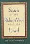 Secrets of the Richest Man Who Ever Lived