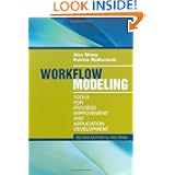 Workflow Modeling: Tools for Process Improvement and Application Development, 2nd Edition by Alec Sharp