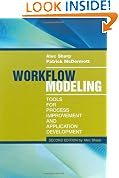 Workflow Modeling: Tools for Process Improvement and Application Development