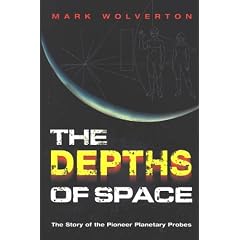 Depths of Space: the Story of the Pioneer Planetary Probes