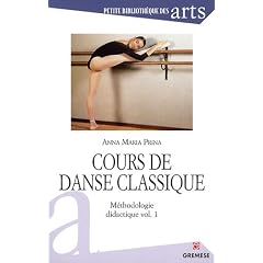 Cours de danse classique : M�thodologie didactique, volume 1