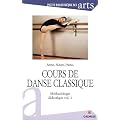 Cours de danse classique : M�thodologie didactique, volume 1