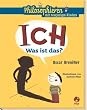 ICH - Was ist das?: Philosophieren mit neugierigen Kindern