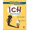 ICH - Was ist das?: Philosophieren mit neugierigen Kindern