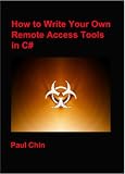 How to Write Your Own Remote Access Tools in C#
