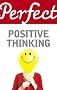 Perfect Positive Thinking