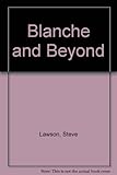 Blanche and beyond