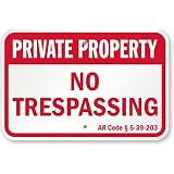 Private Property - No Trespassing - AR Code &sect; 5-39-203 Sign, 24