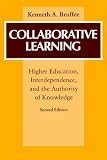 Collaborative Learning: Higher Education, Interdependence, and the Authority of Knowledge