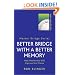 Better Bridge With A Better Memory: How Mnemonics Will Improve Your Game (Master Bridge)