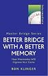 Better Bridge with a Better Memory: How Mnemonics Will Improve Your Game (Master Bridge Series)