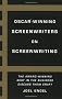 Oscar-Winning Screenwriters on Screenwriting: The Award-Winning Best in the Business Discuss Their Craft