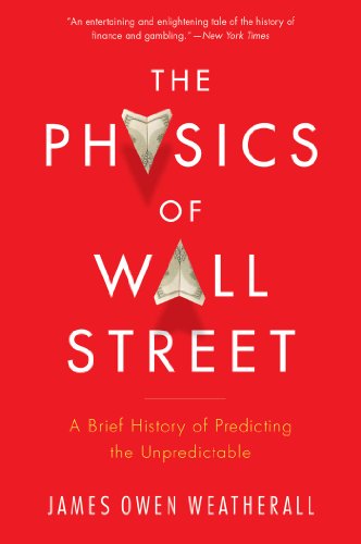 The Physics of Wall Street: A Brief History of Predicting the Unpredictable